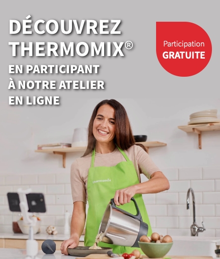 Découvrez Thermomix en participant à notre atelier en ligne